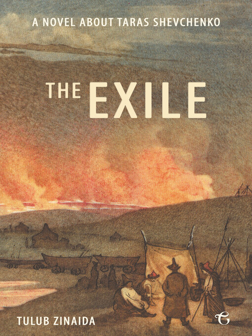 Title details for The Exile: a novel about Taras Shevchenko by Zinaida Tulub - Available